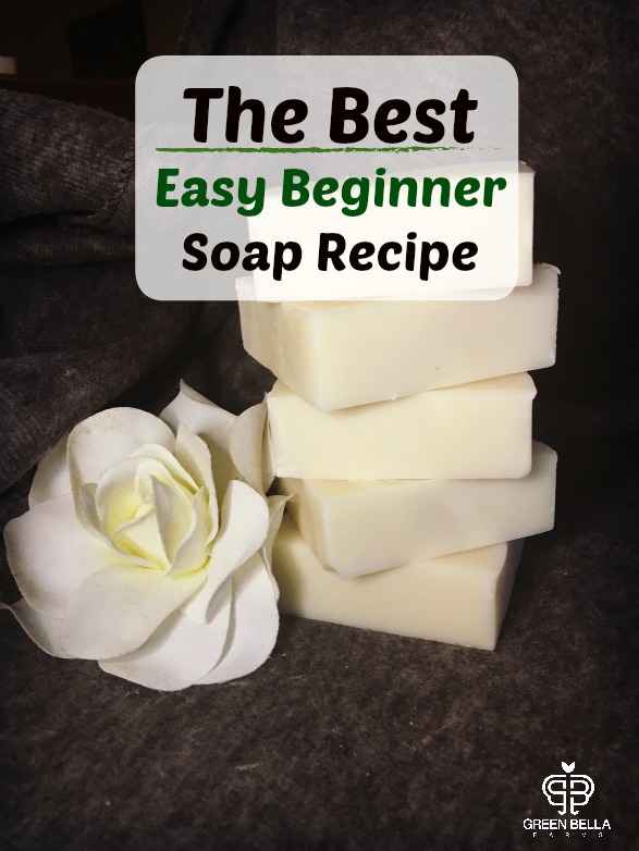 Easy Beginner's Soap Recipe | Green Bella Journey